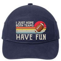 I Just Hope Both Teams Have Funny Football 7-Panel Snapback Hat