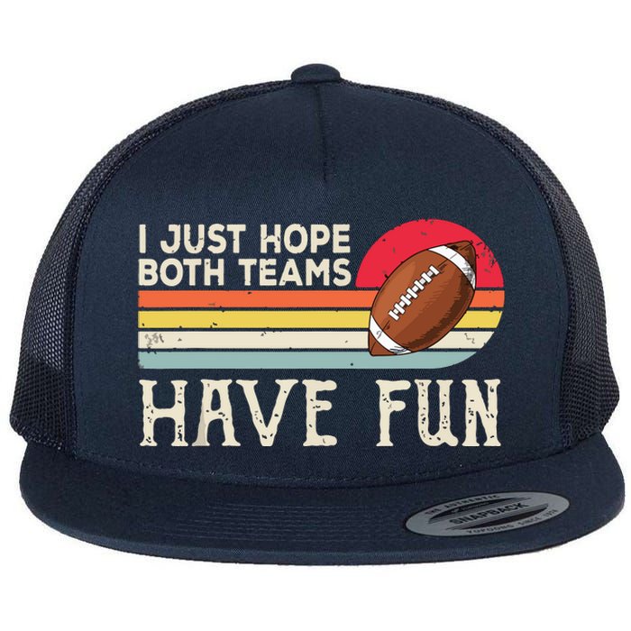 I Just Hope Both Teams Have Funny Football Flat Bill Trucker Hat