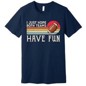 I Just Hope Both Teams Have Funny Football Premium T-Shirt