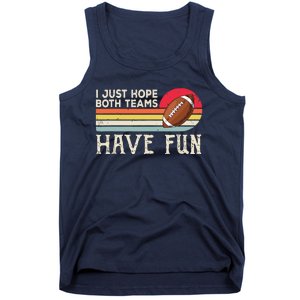 I Just Hope Both Teams Have Funny Football Tank Top