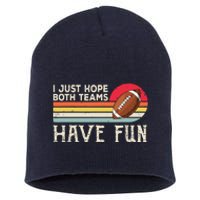 I Just Hope Both Teams Have Funny Football Short Acrylic Beanie