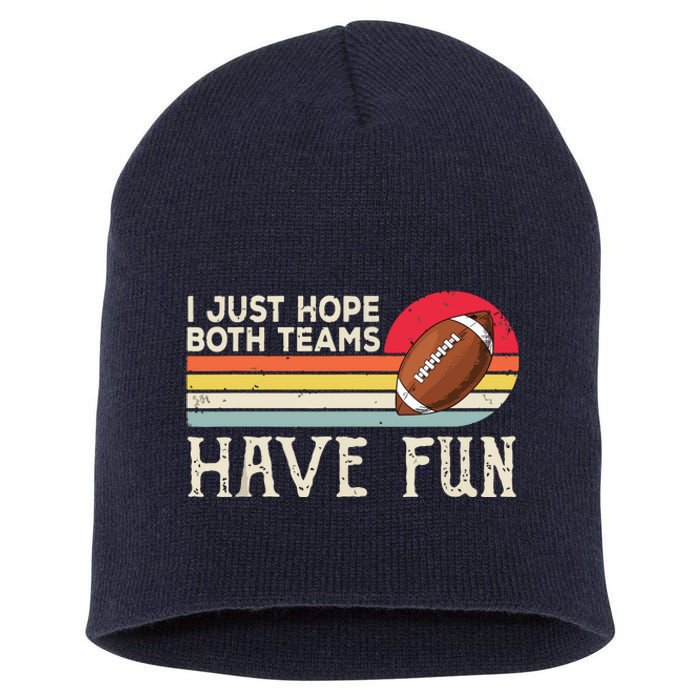 I Just Hope Both Teams Have Funny Football Short Acrylic Beanie