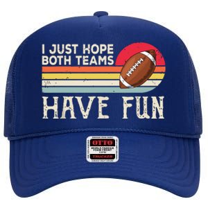 I Just Hope Both Teams Have Funny Football High Crown Mesh Back Trucker Hat