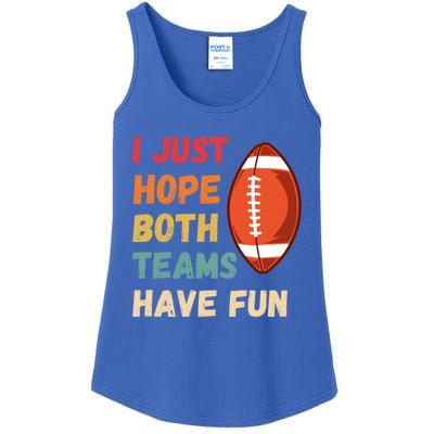 I Just Hope Both Teams Have Funny Fun Football Sports Fan Gift Ladies Essential Tank