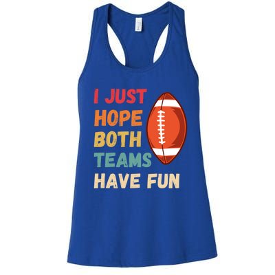 I Just Hope Both Teams Have Funny Fun Football Sports Fan Gift Women's Racerback Tank