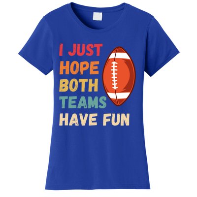 I Just Hope Both Teams Have Funny Fun Football Sports Fan Gift Women's T-Shirt