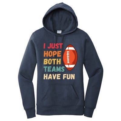 I Just Hope Both Teams Have Funny Fun Football Sports Fan Gift Women's Pullover Hoodie