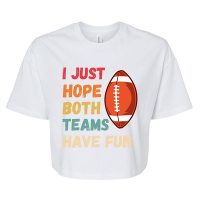 I Just Hope Both Teams Have Funny Fun Football Sports Fan Gift Bella+Canvas Jersey Crop Tee