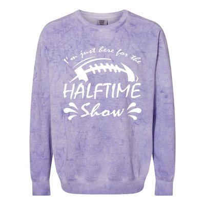 I’m Just Here For The Halftime Show Funny Football Meaningful Gift Colorblast Crewneck Sweatshirt