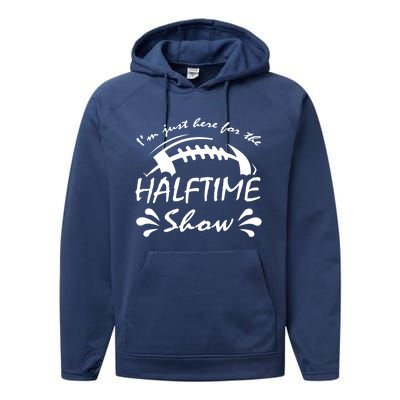 I’m Just Here For The Halftime Show Funny Football Meaningful Gift Performance Fleece Hoodie