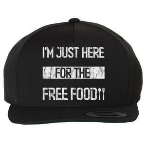 Im Just Here For The Free Food Funny Gift Wool Snapback Cap