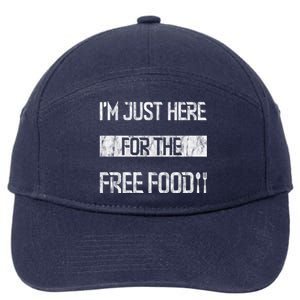 Im Just Here For The Free Food Funny Gift 7-Panel Snapback Hat