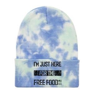 Im Just Here For The Free Food Funny Gift Tie Dye 12in Knit Beanie