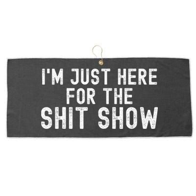 IM Just Here For The Shit Show Funny Joke Rude Slogan Large Microfiber Waffle Golf Towel