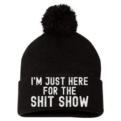 IM Just Here For The Shit Show Funny Joke Rude Slogan Pom Pom 12in Knit Beanie