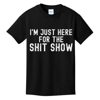 IM Just Here For The Shit Show Funny Joke Rude Slogan Kids T-Shirt
