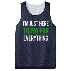 IM Just Here To Pay For Everything Funny Mom Dad Mesh Reversible Basketball Jersey Tank