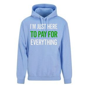 IM Just Here To Pay For Everything Funny Mom Dad Unisex Surf Hoodie