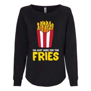 Im Just Here For The French Fries Gift Womens California Wash Sweatshirt