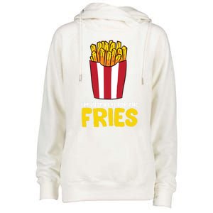 Im Just Here For The French Fries Gift Womens Funnel Neck Pullover Hood