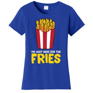 Im Just Here For The French Fries Gift Women's T-Shirt