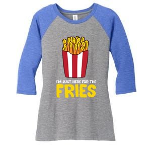 Im Just Here For The French Fries Gift Women's Tri-Blend 3/4-Sleeve Raglan Shirt