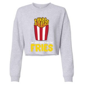 Im Just Here For The French Fries Gift Cropped Pullover Crew