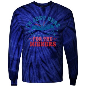 Im Just Here For The Wieners 4th Of July Hot Dogs Tie-Dye Long Sleeve Shirt