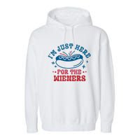 Im Just Here For The Wieners 4th Of July Hot Dogs Garment-Dyed Fleece Hoodie