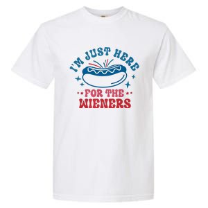 Im Just Here For The Wieners 4th Of July Hot Dogs Garment-Dyed Heavyweight T-Shirt