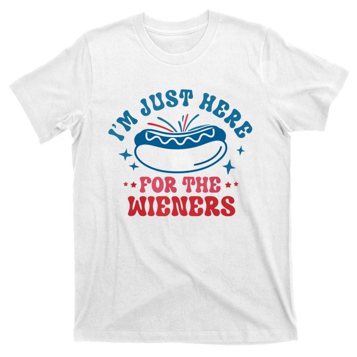 Im Just Here For The Wieners 4th Of July Hot Dogs T-Shirt