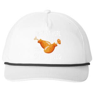 Im Just Here For The Turkey Leg & Food Thanksgiving Gift Snapback Five-Panel Rope Hat