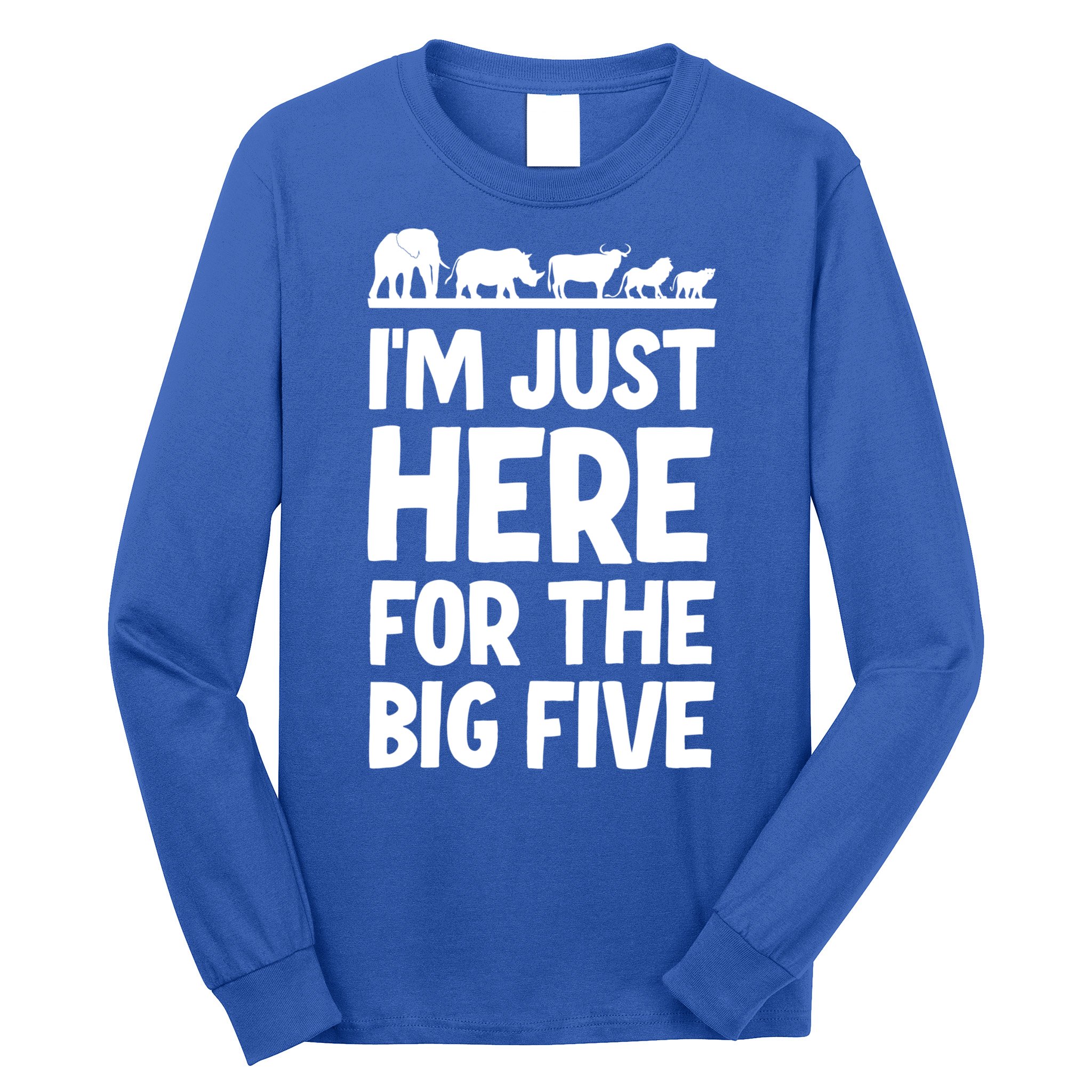 I'm Just Here For The Big Five Africa Safari Family Trip Cute Gift Long Sleeve Shirt