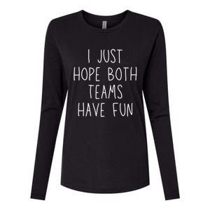 I Just Hope Both Teams Have Fun Funny Football Soccer Gift Womens Cotton Relaxed Long Sleeve T-Shirt