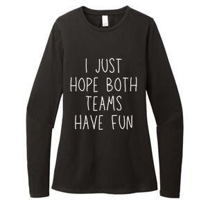 I Just Hope Both Teams Have Fun Funny Football Soccer Gift Womens CVC Long Sleeve Shirt