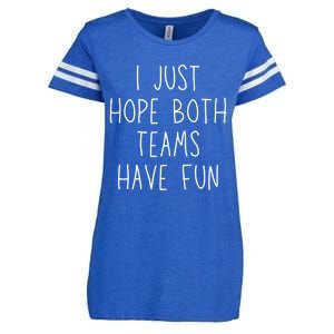 I Just Hope Both Teams Have Fun Funny Football Soccer Gift Enza Ladies Jersey Football T-Shirt