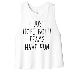 I Just Hope Both Teams Have Fun Funny Football Soccer Gift Women's Racerback Cropped Tank