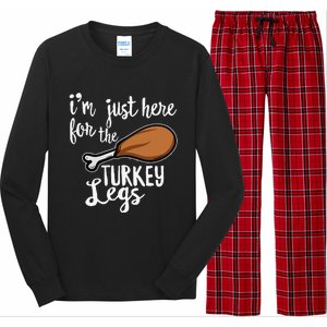 Im Just Here For The Turkey Legs Thanksgiving Food Gift Long Sleeve Pajama Set