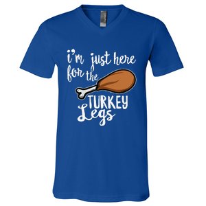 Im Just Here For The Turkey Legs Thanksgiving Food Gift V-Neck T-Shirt