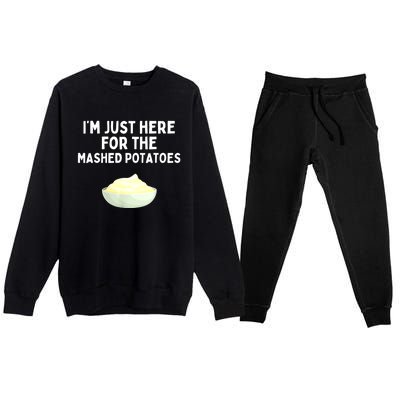 Im Just Here For The Mashed Potatoes Funny Potatoes Premium Crewneck Sweatsuit Set