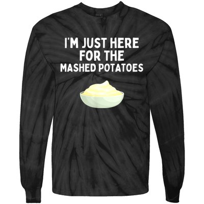 Im Just Here For The Mashed Potatoes Funny Potatoes Tie-Dye Long Sleeve Shirt