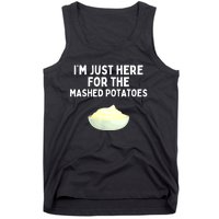 Im Just Here For The Mashed Potatoes Funny Potatoes Tank Top