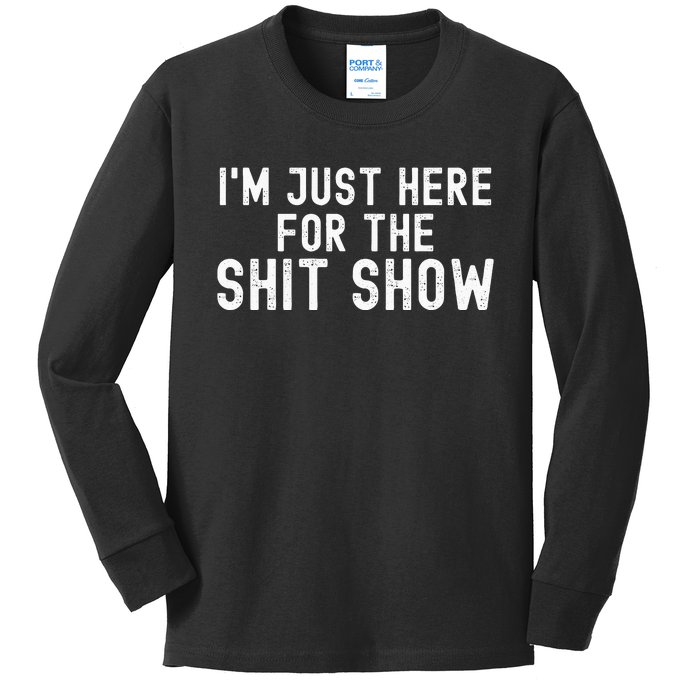 Im Just Here For The Shit Show Funny Joke Rude Slogan Kids Long Sleeve Shirt