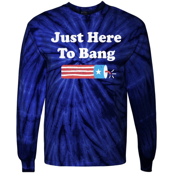 Im Just Here To Bang Tie-Dye Long Sleeve Shirt