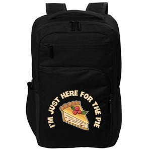 Im Just Here For The Pie Design Pumpkin Pie Lover Gift Impact Tech Backpack