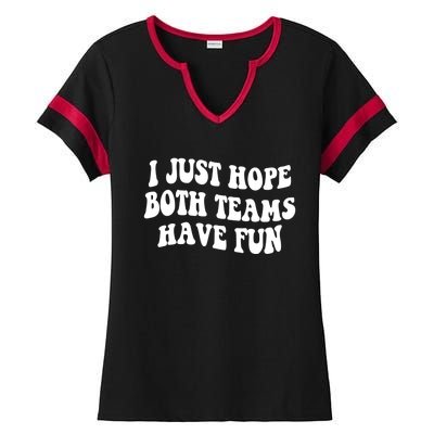 I Just Hope Both Teams Have Fun Gift Game Day Sports Fan Gift Ladies Halftime Notch Neck Tee