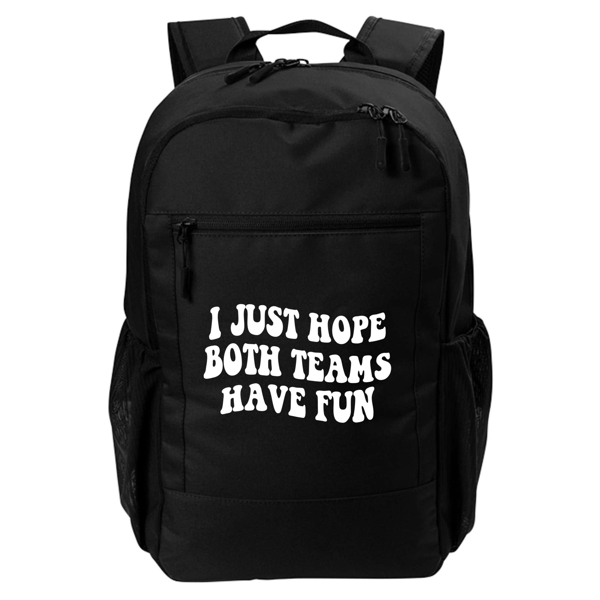 I Just Hope Both Teams Have Fun Gift Game Day Sports Fan Gift Backpack