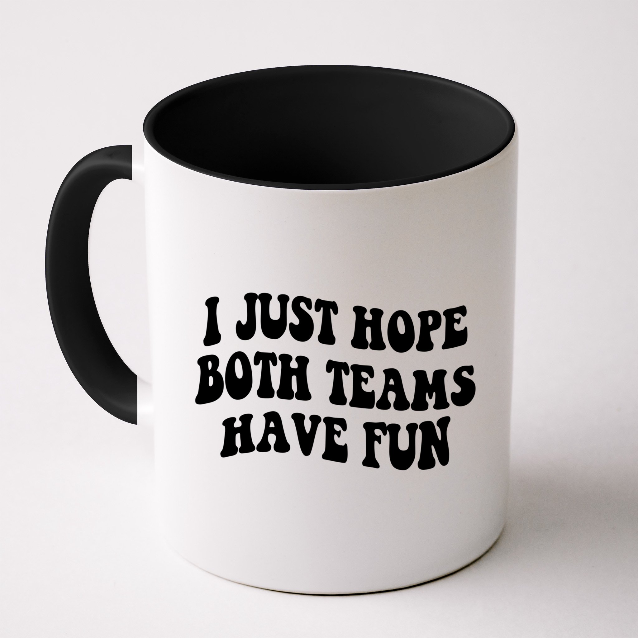 I Just Hope Both Teams Have Fun Gift Game Day Sports Fan Gift Mug