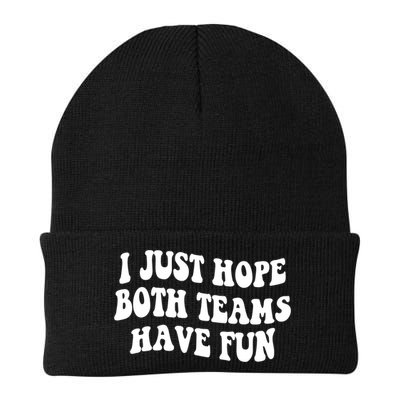 I Just Hope Both Teams Have Fun Gift Game Day Sports Fan Gift Beanie