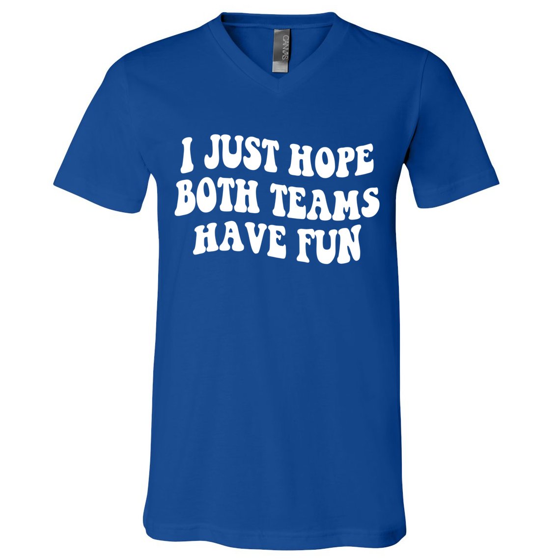 I Just Hope Both Teams Have Fun Gift Game Day Sports Fan Gift V-Neck T-Shirt